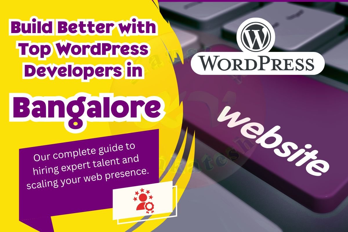 WordPress Developers in Bangalore — Complete Guide WordPress Developers in Bangalore